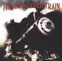 The Graveyard Train : The Graveyard Train